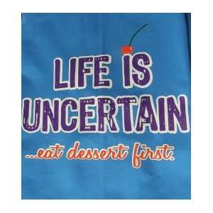 Apron with attitude Life is uncertain Eat dessert first funny 