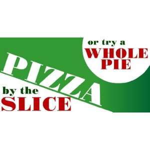    3x6 Vinyl Banner   By The Slice By The Pie 