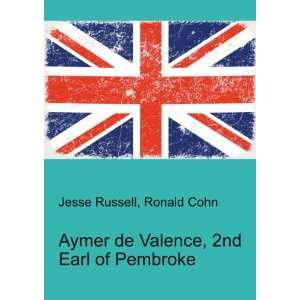 Aymer de Valence, 2nd Earl of Pembroke Ronald Cohn Jesse 