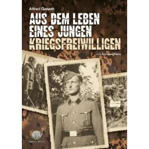 Aus dem Leben eines jungen Kriegsfreiwilligen: .de: Alfred 