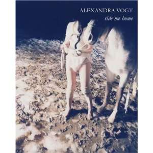 Alexandra Vogt the dim feet of white maned desires  