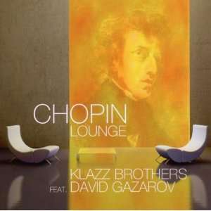 Chopin Lounge: Klazz Brothers, David Gazarov: .de: Musik