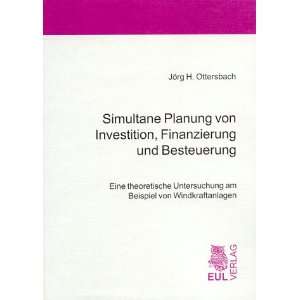 Simultane Planung von Investition, Finanzierung und Besteuerung Eine 