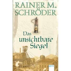 Das unsichtbare Siegel  Rainer M. Schröder Bücher