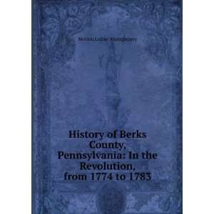 History of Berks County, Pennsylvania In the Revolution 