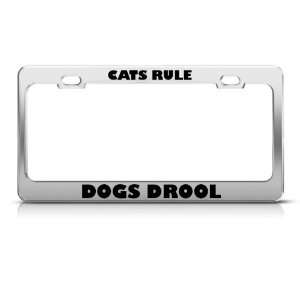 Cats Rule Dogs Drool Animal Metal license plate frame Tag Holder
