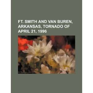  Ft. Smith and Van Buren, Arkansas, tornado of April 21 