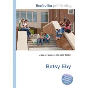 Betsy Eby Ronald Cohn Jesse Russell  Books