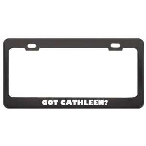 Got Cathleen? Career Profession Black Metal License Plate Frame Holder 