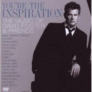 Youre the Inspiration: the Music of David Foster (Incl. Bonus DVD)