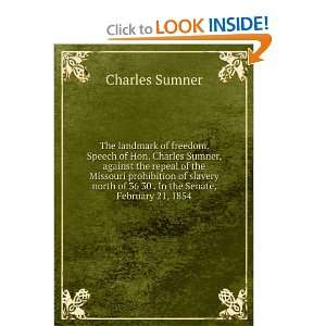   of Freedom. Speech of Hon. Charles Sumner Charles Sumner Books