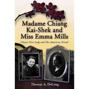  Madame Chiang Kai shek and Miss Emma Mills Thomas A 