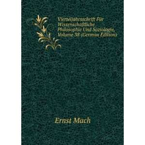   Und Soziologie, Volume 38 (German Edition) Ernst Mach Books