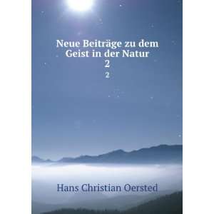  dem Geist in der Natur. 2 Hans Christian Oersted  Books