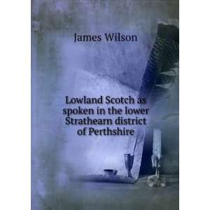   in the lower Strathearn district of Perthshire James Wilson Books