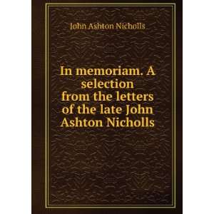   letters of the late John Ashton Nicholls John Ashton Nicholls Books