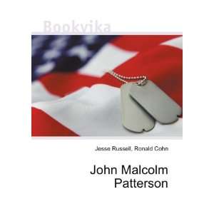  John Malcolm Patterson: Ronald Cohn Jesse Russell: Books