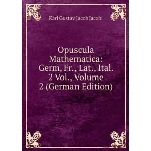   Vol., Volume 2 (German Edition) Karl Gustav Jacob Jacobi Books