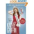   to Kathy Griffin by Kathy Griffin ( Paperback   June 1, 2010