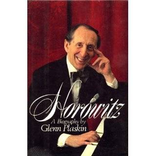 Horowitz A Biography of Vladimir Horowitz by Glenn Plaskin (Mar 1983)