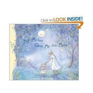  My Mother Gave Me The Moon by Becky Kelly (Hardcover) 