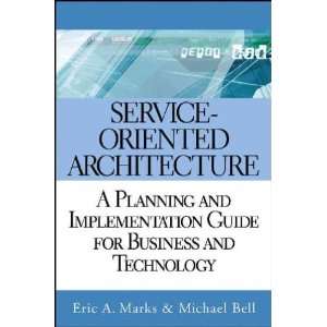   Service Oriented Architecture SOA Eric A./ Bell, Michael Marks Books