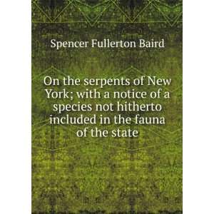   included in the fauna of the state Spencer Fullerton Baird Books
