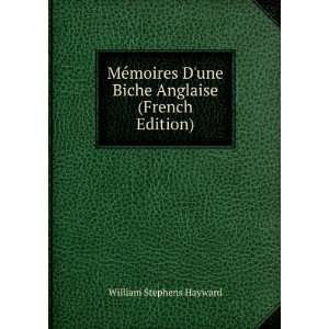 MÃ©moires Dune Biche Anglaise (French Edition) William Stephens 