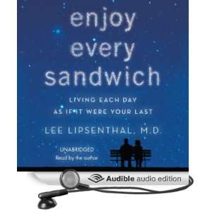 Enjoy Every Sandwich Living Each Day As If It Were Your 