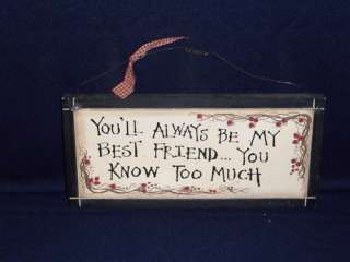 Youll Always Be My Best Friend You Know Too Much Wooden Hanging Sign 