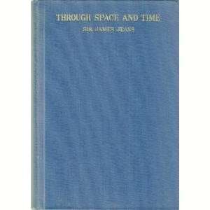  Through Space and Time Sir James Jeans Books