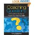 Coaching Questions A Coachs Guide to Powerful Asking Skills by Tony 