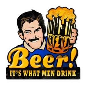  Beer Its What Men Drink Funny Bar Man Metal Sign
