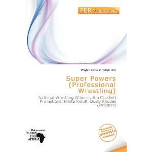  Super Powers (Professional Wrestling) (9786200781352 