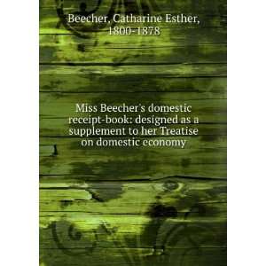 Miss Beechers domestic receipt book [microform] : designed as a 